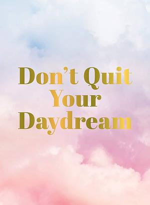 Don't Quit Your Daydream by Summersdale