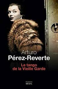 Le tango de la vieille garde by Arturo Pérez-Reverte