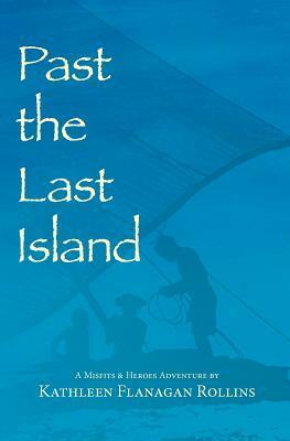 Past the Last Island by Kathleen Flanagan Rollins