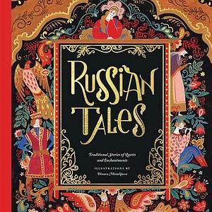 Russian Tales: Traditional Stories of Quests and Enchantments by Chronicle Books