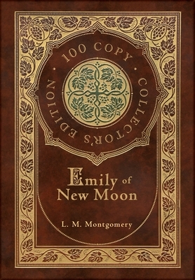 Emily of New Moon (100 Copy Collector's Edition) by L.M. Montgomery