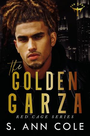 The Golden Garza by S. Ann Cole, S. Ann Cole
