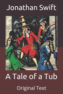 A Tale of a Tub: Original Text by Jonathan Swift