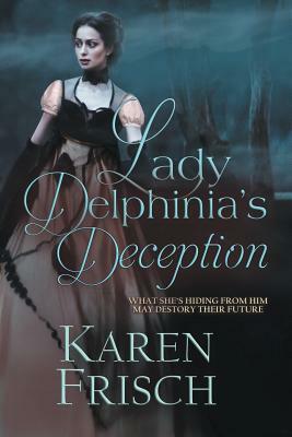 Lady Delphinia's Deception by Karen Frisch