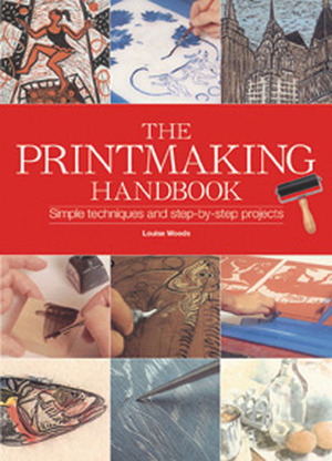 Printmaking Handbook by Louise Woods