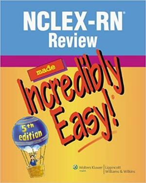 NCLEX-RN® Review Made Incredibly Easy! by Lippincott Williams & Wilkins