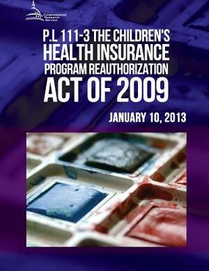 P.L. 111-3: The Children's Health Insurance Program Reauthorization Act of 2009 by Congressional Research Service