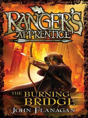 Ranger's Apprentice 2: The Burning Bridge by John Flanagan