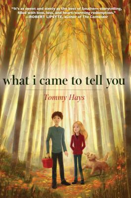 What I Came to Tell You by Tommy Hays