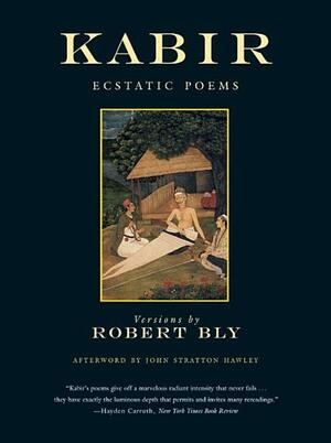Kabir: Ecstatic Poems by Robert Bly