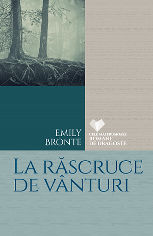 La răscruce de vânturi by Emily Brontë