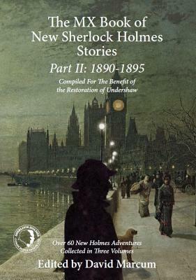 The MX Book of New Sherlock Holmes Stories Part II: 1890 to 1895 by 
