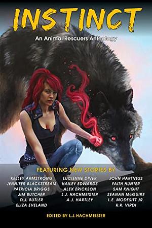 Instinct: An Animal Rescuers Anthology by L.J. Hachmeister