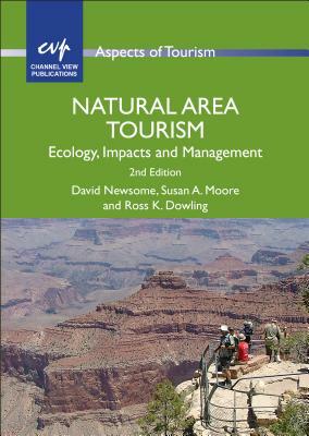 Natural Area Tourism: Ecology, Impacts and Management by Susan A. Moore