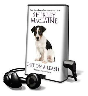 Out on a Leash: Exploring the Nature of Reality and Love by Shirley MacLaine