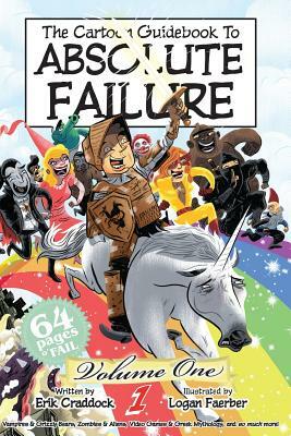 The Cartoon Guidebook to Absolute Failure Book 1 by Erik Craddock