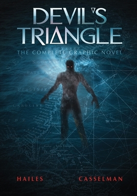 Devil's Triangle: The Complete Graphic Novel by Blake Casselman, Brian C. Hailes