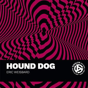 Hound Dog by Eric Weisbard