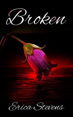 Broken by Erica Stevens