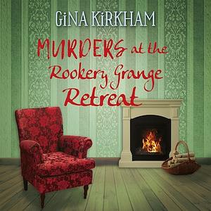 Murders at the Rookery Grange Retreat by Gina Kirkham