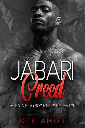 Jabari Creed: When A Playboy Meets His Match by Des' Amor