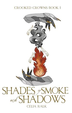 Shades of Smoke and Shadows by Celia Ralk