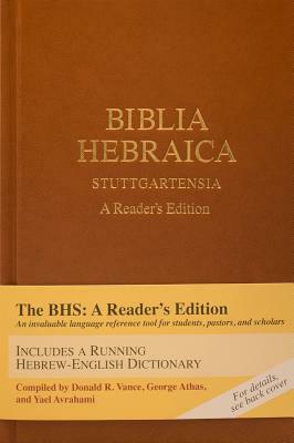 Biblia Hebraica Stuttgartensia: A Reader's Edition by George Athas, Donald A. Vance, Yael Avrahami