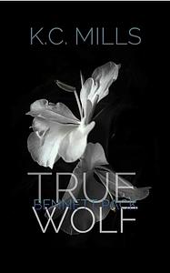 True Wolf by K.C. Mills