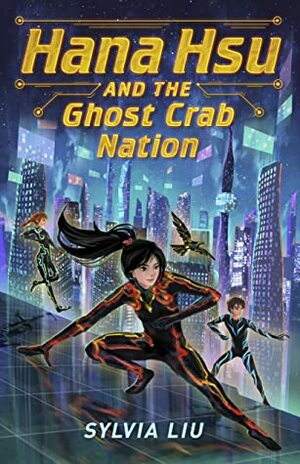 Hana Hsu and the Ghost Crab Nation by Sylvia Liu