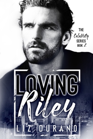 Loving Riley by Liz Durano