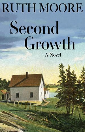 Second Growth by Ruth Moore