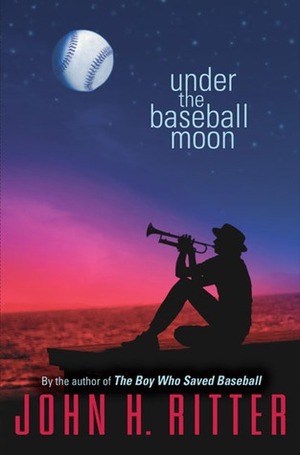 Under the Baseball Moon by John H. Ritter