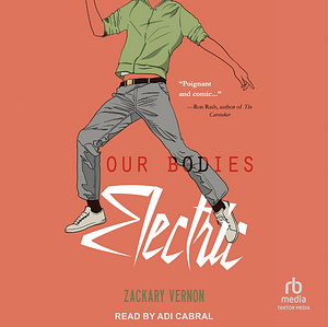 Our Bodies Electric by Zackary Vernon