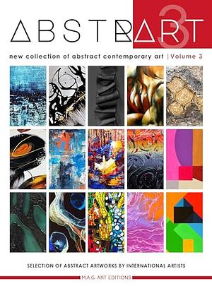 Abstrart vol.3 - new collection of abstract contemporary art: International Catalog of Emerging Artists - Third Edition by Stefano Fiore