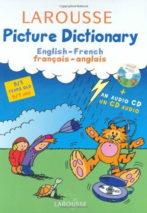 Larousse Picture Dictionary: English-French/French-English by Steve Lemberg, Natacha Diaz, Peter Brophy