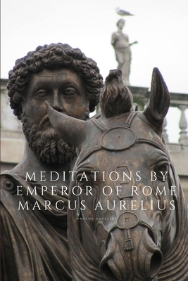 Meditations by Emperor of Rome Marcus Aurelius: New Edition by Marcus Aurelius