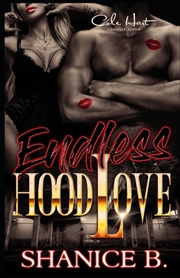 Endless Hood Love: An African American Romance Novel by Shanice B