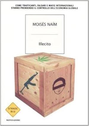 Illecito by Moisés Naím, Moisés Naím