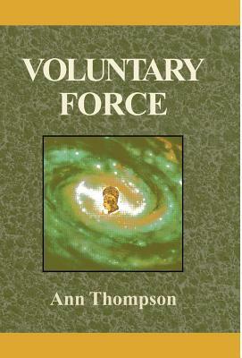 Voluntary Force by Ann Thompson