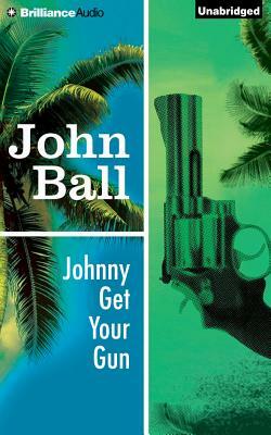 Johnny Get Your Gun by John Dudley Ball