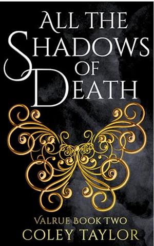 All the Shadows of Death  by Coley Taylor