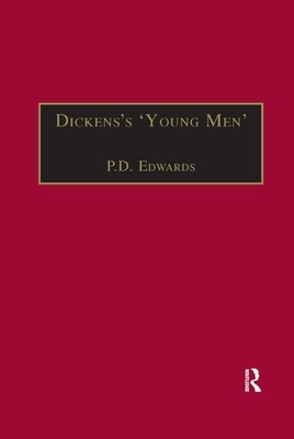 Dickens&#65533;s &#65533;young Men&#65533;: George Augustus Sala, Edmund Yates and the World of Victorian Journalism by P. D. Edwards