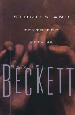 Stories and Texts for Nothing by Samuel Beckett