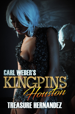 Carl Weber's Kingpins: Houston by Treasure Hernandez