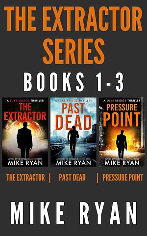 The Extractor Series: Books 1-3 by Mike Ryan