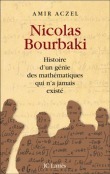 Nicolas Bourbaki, histoire d'un génie qui n'a jamais existé by Amir D. Aczel