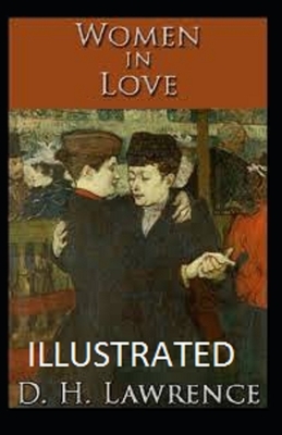 Women in Love illustrated by D.H. Lawrence