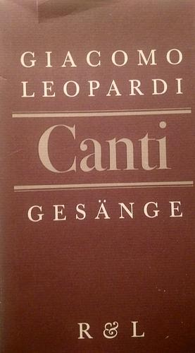 Canti - Gesänge. Zweisprachige Ausgabe. by Michael Engelhard, Giacomo Leopardi