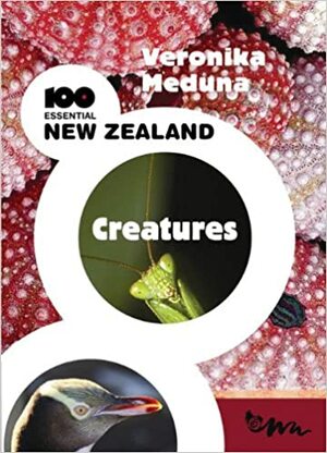 100 Essential New Zealand Creatures by Veronika Meduna