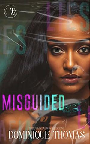 MISGUIDED: Toussaint Mafia Book One by Dominique Thomas